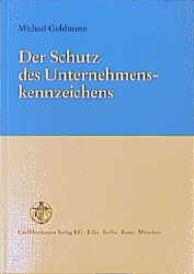 Der Schutz des Unternehmenskennzeichens - Michael Goldmann