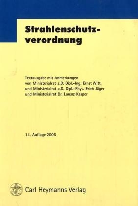 Strahlenschutzverordnung - Ernst Witt, Erich Jäger, Lorenz Kasper