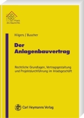 Der Anlagenbauvertrag - Marc O Hilgers, René Buscher