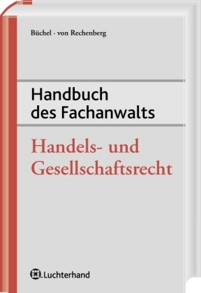 Handbuch des Fachanwalts Handels- und Gesellschaftsrecht - Dirk Büchel, Hartmut von Rechenberg