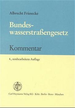 Bundeswasserstrassengesetz - Albrecht Friesecke