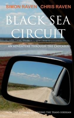 Black Sea Circuit - The Raven Brothers, Simon Raven, Chris Raven