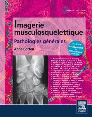 Imagerie musculosquelettique : pathologies générales - Anne Cotten