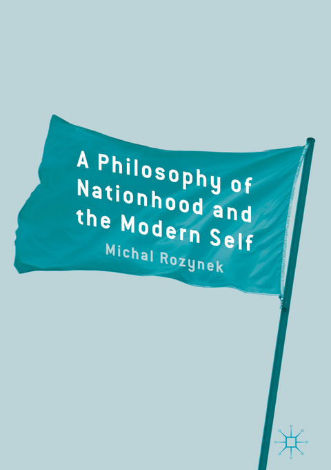 Philosophy of Nationhood and the Modern Self -  Michal Rozynek