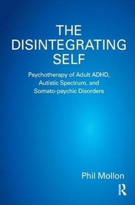 The Disintegrating Self - Phil Mollon