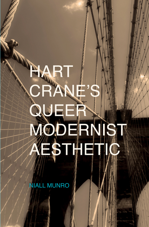Hart Crane's Queer Modernist Aesthetic - N. Munro