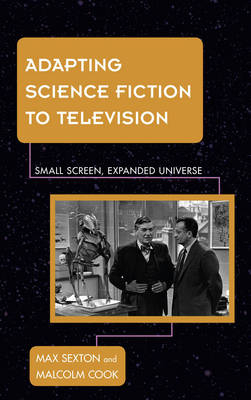 Adapting Science Fiction to Television - Max Sexton, Malcolm Cook