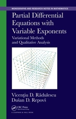 Partial Differential Equations with Variable Exponents - Vicentiu D. Radulescu, Dusan D. Repovs