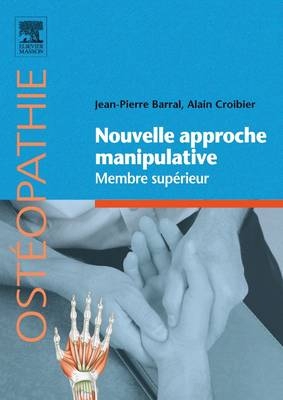 Nouvelle Approche Manipulative. Membre Supérieur - Jean-Pierre Barral, Alain Croibier