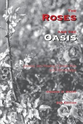 The Roses and the Oasis - Andrew H Knapp