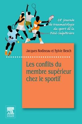 Les Conflits Du Membre Supérieur Chez Le Sportif - Jacques Rodineau, Sylvie Besch