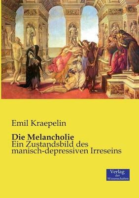 Die Melancholie - Emil Kraepelin