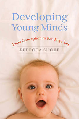 Developing Young Minds - Rebecca A. Shore