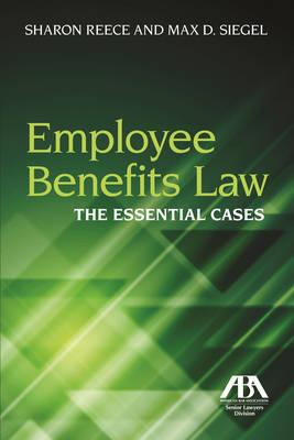 Employee Benefits Law - Sharon Reece, Max D. Siegel