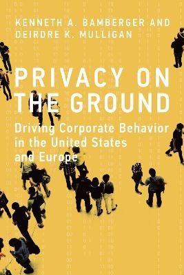 Privacy on the Ground - Kenneth A. Bamberger, Deirdre K. Mulligan