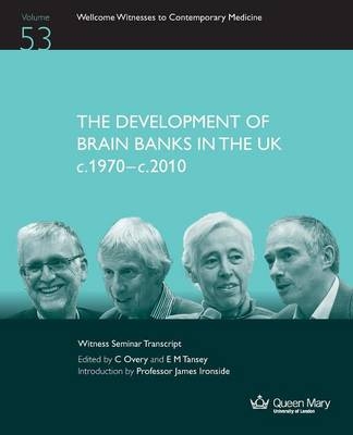 The Development of Brain Banks in the UK C1970-C2010 - 