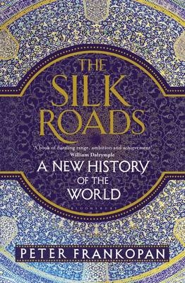 The Silk Roads - Professor Peter Frankopan