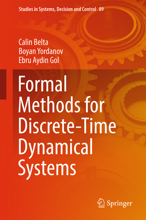 Formal Methods for Discrete-Time Dynamical Systems -  Calin Belta,  Boyan Yordanov,  Ebru Aydin Gol