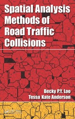 Spatial Analysis Methods of Road Traffic Collisions - Becky P. Y. Loo, Tessa Kate Anderson