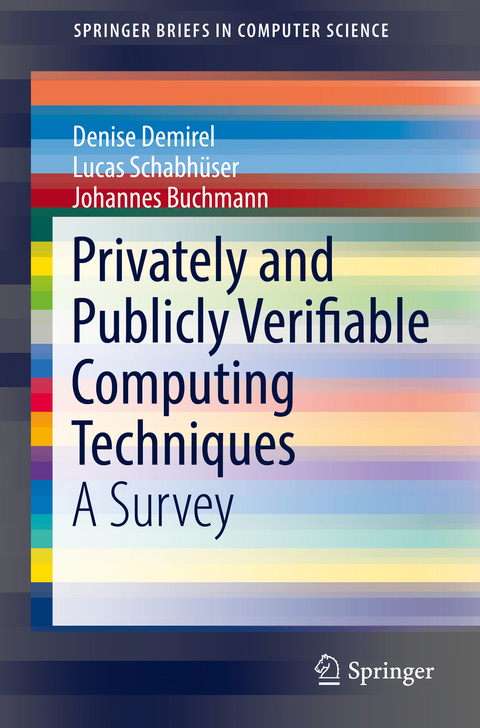 Privately and Publicly Verifiable Computing Techniques - Denise Demirel, Lucas Schabhüser, Johannes Buchmann