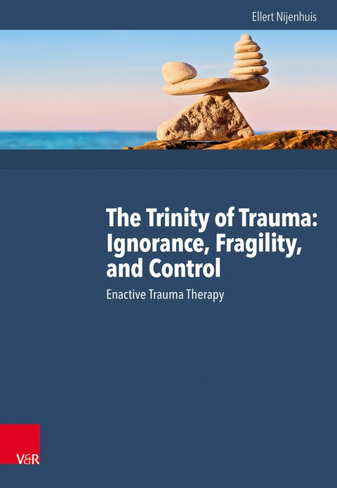 The Trinity of Trauma: Ignorance, Fragility, and Control - Ellert Nijenhuis