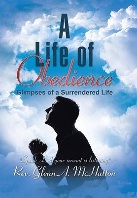 A Life of Obedience - Rev Glenn a McHatton