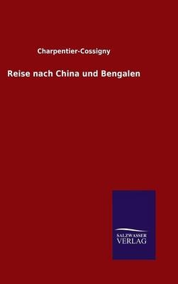 Reise nach China und Bengalen -  Charpentier-Cossigny