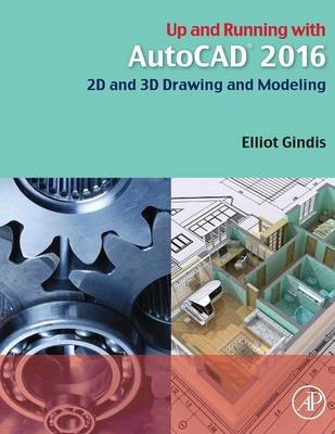Up and Running with AutoCAD 2016 - Elliot J. Gindis
