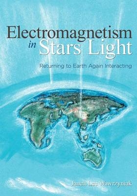 Electromagnetism in Stars Light - Janett Lee Wawrzyniak