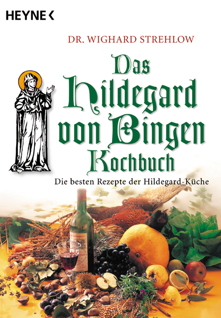 Das Hildegard-von-Bingen-Kochbuch - Wighard Strehlow