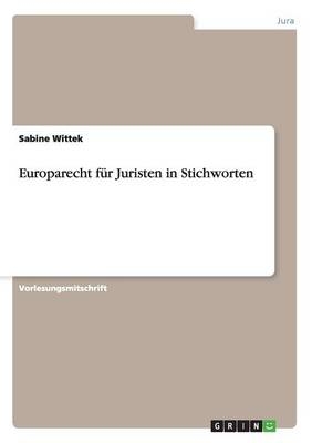 Europarecht fÃ¼r Juristen in Stichworten - Sabine Wittek