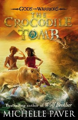 The Crocodile Tomb (Gods and Warriors Book 4) - Michelle Paver