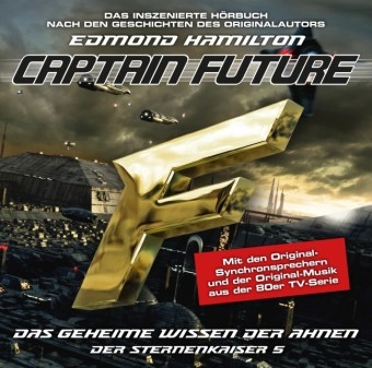 Captain Future - Der Sternenkaiser: Das geheime Wissen der Ahnen, 1 Audio-CD - Edmond Hamilton