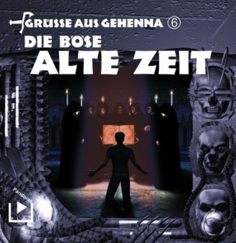 Grüße aus Gehenna - Die böse alte Zeit, 1 Audio-CD