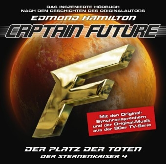 Captain Future - Der Sternenkaiser: Der Platz der Toten, 1 Audio-CD - Edmond Hamilton