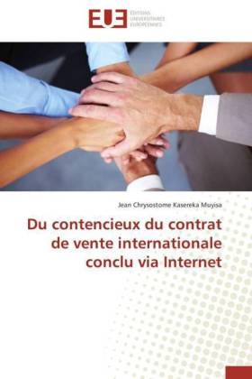 Du contencieux du contrat de vente internationale conclu via Internet - Jean Chrysostome Kasereka Muyisa