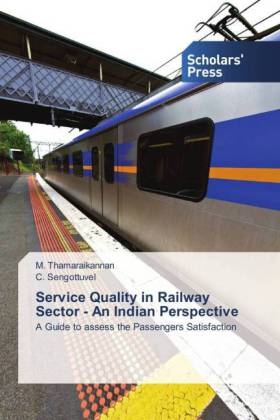 Service Quality in Railway Sector - An Indian Perspective - M. Thamaraikannan, C. Sengottuvel