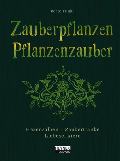 Zauberpflanzen - Pflanzenzauber - Beate Funke