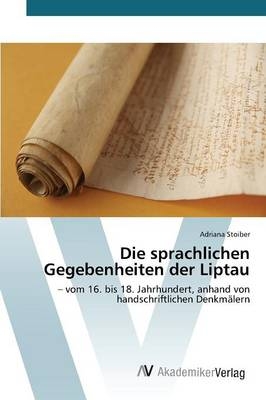 Die sprachlichen Gegebenheiten der Liptau - Adriana Stoiber