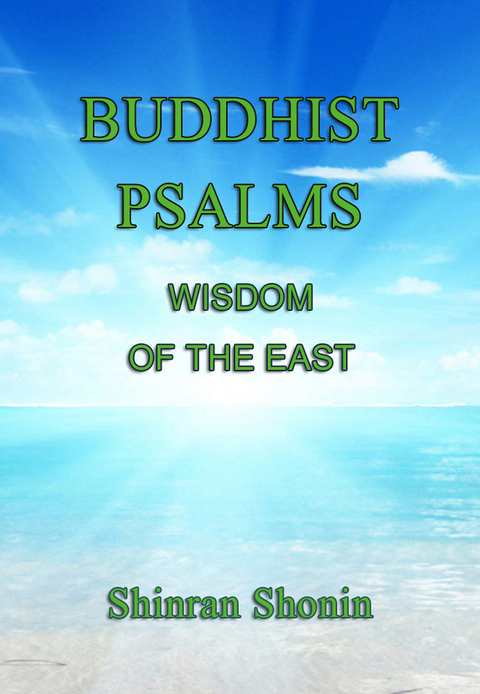 Buddhist Psalms: Wisdom of the East - Shinran Shonin