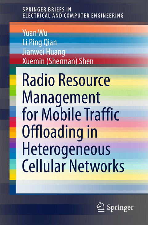 Radio Resource Management for Mobile Traffic Offloading in Heterogeneous Cellular Networks - Yuan Wu, Li Ping Qian, Jianwei Huang, Xuemin (Sherman) Shen