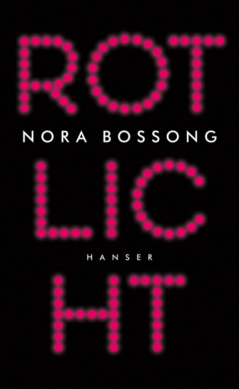 Rotlicht -  Nora Bossong