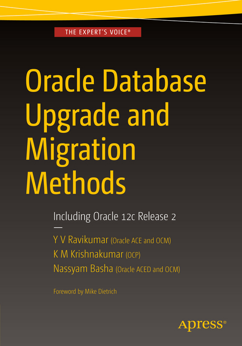 Oracle Database Upgrade and Migration Methods -  Nassyam Basha,  K M Krishnakumar,  Y V Ravikumar