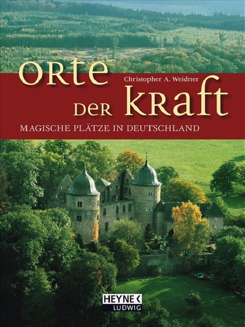 Orte der Kraft - Christopher A Weidner