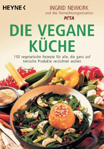Die vegane Küche - Ingrid Newkirk