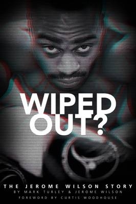 Wiped Out? - Jerome Wilson, Mark Turley