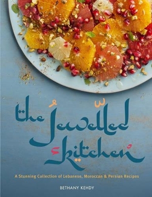 The Jewelled Kitchen - Bethany Kehdy