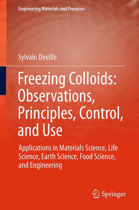Freezing Colloids: Observations, Principles, Control, and Use -  Sylvain Deville