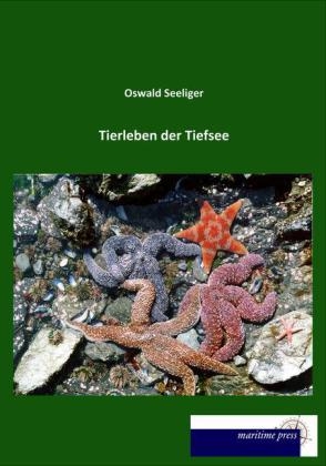 Tierleben der Tiefsee - Oswald Seeliger