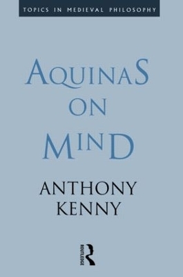 Aquinas on Mind - Sir Anthony Kenny, Anthony Kenny